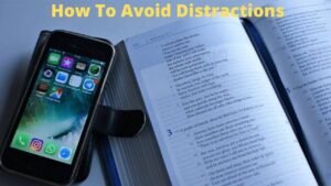 How To Avoid Distraction- व्याकुलता से कैसे बचें। 