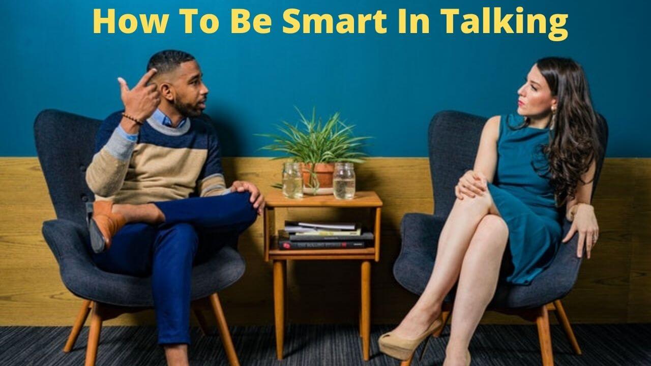 How To Be Smart In Talking