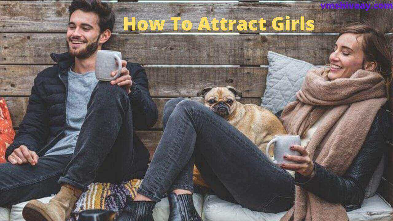 How To Attract Girls