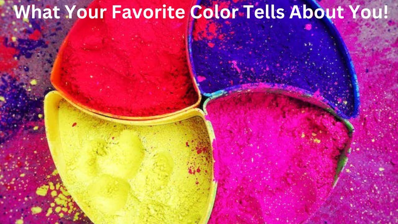 What Your Favorite Color Tells About You